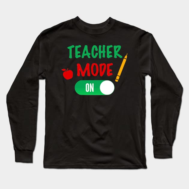Teacher Mode On Long Sleeve T-Shirt by Bododobird